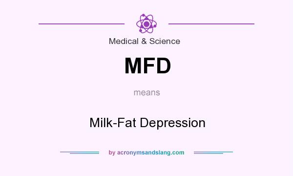 What does MFD mean? It stands for Milk-Fat Depression