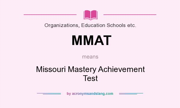 What does MMAT mean? It stands for Missouri Mastery Achievement Test