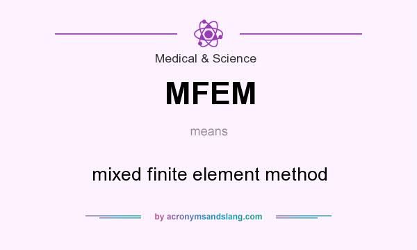 What does MFEM mean? It stands for mixed finite element method