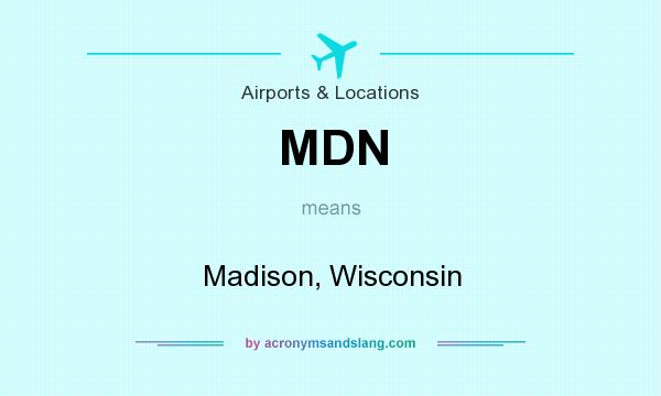 What does MDN mean? It stands for Madison, Wisconsin