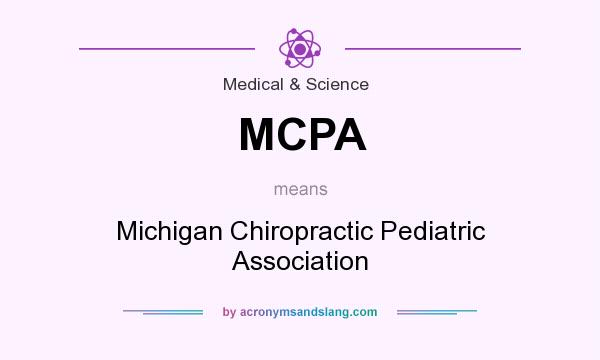 What does MCPA mean? It stands for Michigan Chiropractic Pediatric Association