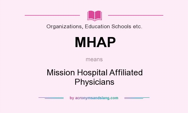 What does MHAP mean? It stands for Mission Hospital Affiliated Physicians
