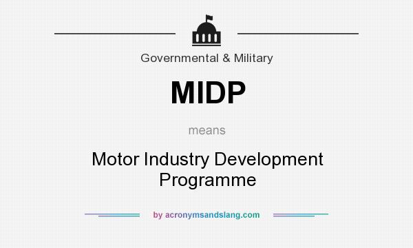 What does MIDP mean? It stands for Motor Industry Development Programme