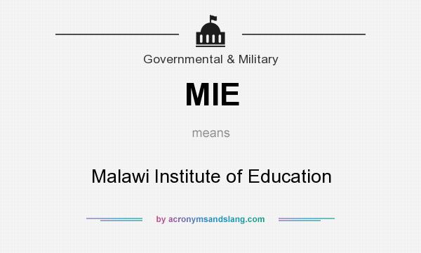 What does MIE mean? It stands for Malawi Institute of Education