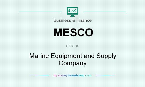 What does MESCO mean? It stands for Marine Equipment and Supply Company