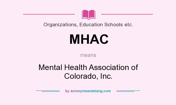 What does MHAC mean? It stands for Mental Health Association of Colorado, Inc.