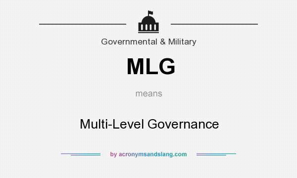 What does MLG mean? It stands for Multi-Level Governance