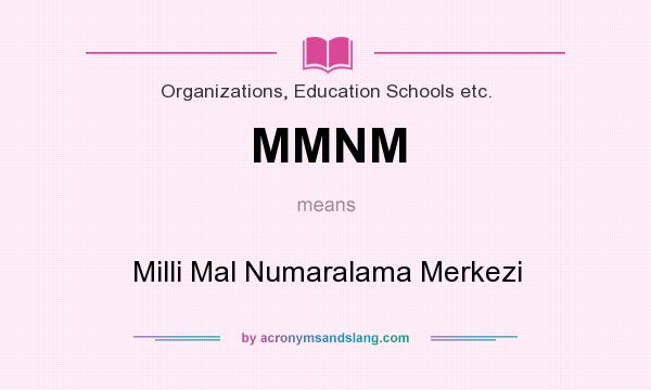 What does MMNM mean? It stands for Milli Mal Numaralama Merkezi