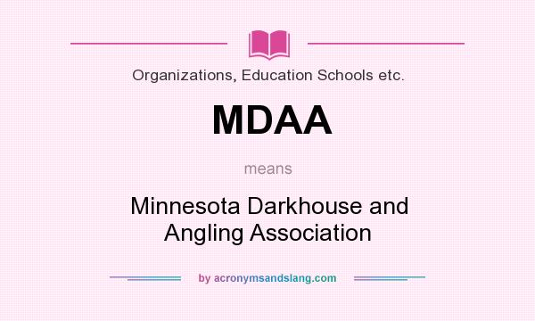What does MDAA mean? It stands for Minnesota Darkhouse and Angling Association