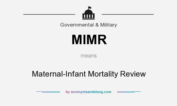 What does MIMR mean? It stands for Maternal-Infant Mortality Review