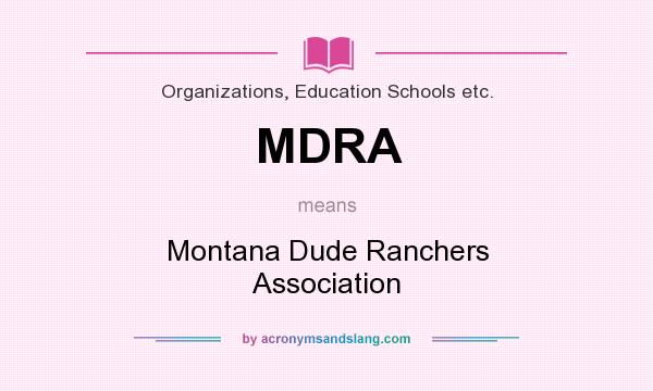 What does MDRA mean? It stands for Montana Dude Ranchers Association