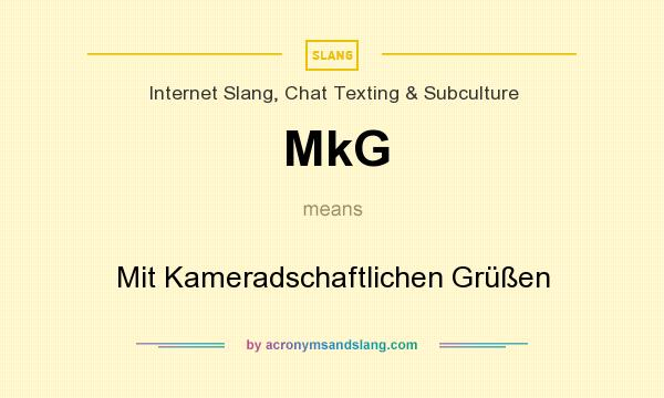What does MkG mean? It stands for Mit Kameradschaftlichen Grüßen