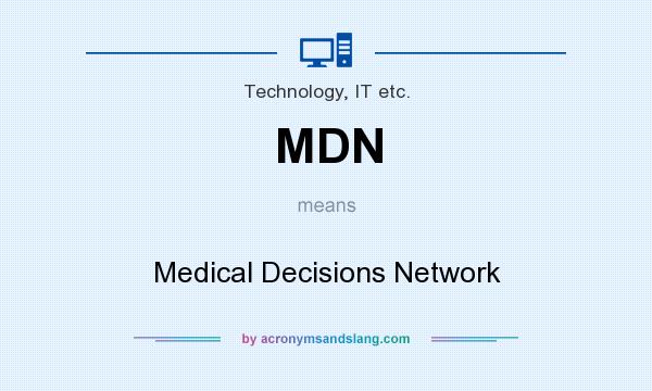 What does MDN mean? It stands for Medical Decisions Network