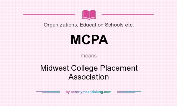 What does MCPA mean? It stands for Midwest College Placement Association