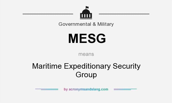What does MESG mean? It stands for Maritime Expeditionary Security Group