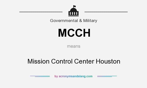 What does MCCH mean? It stands for Mission Control Center Houston