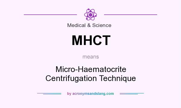 What does MHCT mean? It stands for Micro-Haematocrite Centrifugation Technique