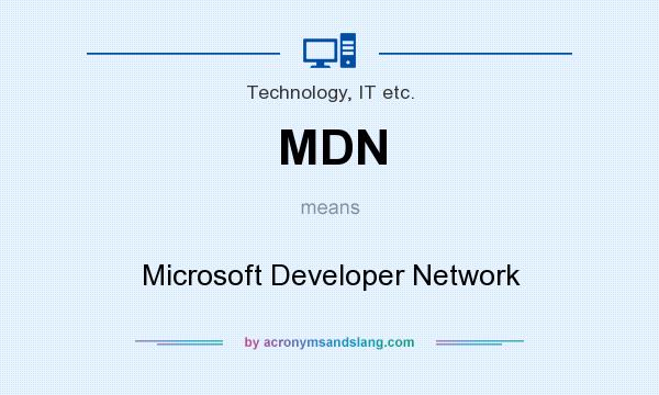 What does MDN mean? It stands for Microsoft Developer Network