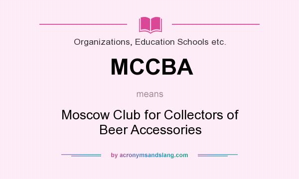 What does MCCBA mean? It stands for Moscow Club for Collectors of Beer Accessories
