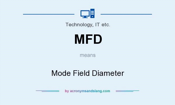 What does MFD mean? It stands for Mode Field Diameter
