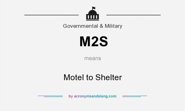 What does M2S mean? It stands for Motel to Shelter