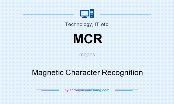 What does MCR mean? It stands for Magnetic Character Recognition