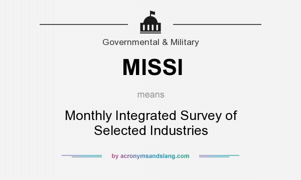 What does MISSI mean? It stands for Monthly Integrated Survey of Selected Industries