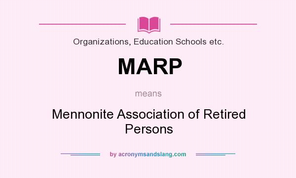What does MARP mean? It stands for Mennonite Association of Retired Persons