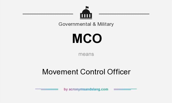 What does MCO mean? It stands for Movement Control Officer