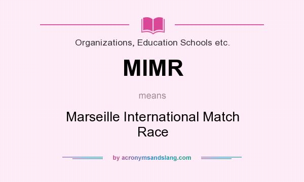 What does MIMR mean? It stands for Marseille International Match Race