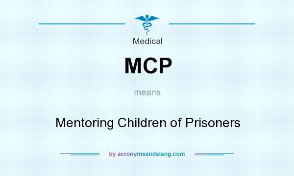 What does MCP mean? It stands for Mentoring Children of Prisoners