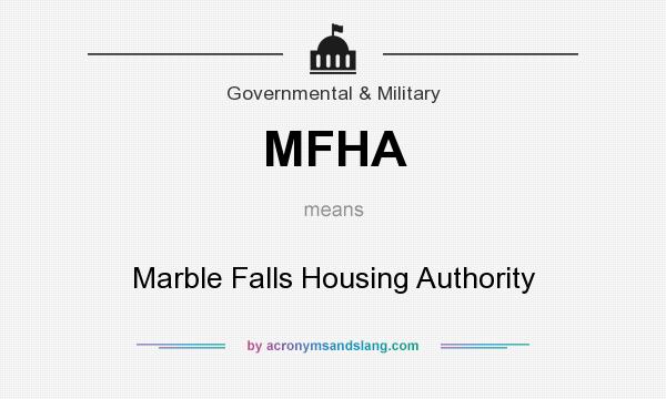 What does MFHA mean? It stands for Marble Falls Housing Authority