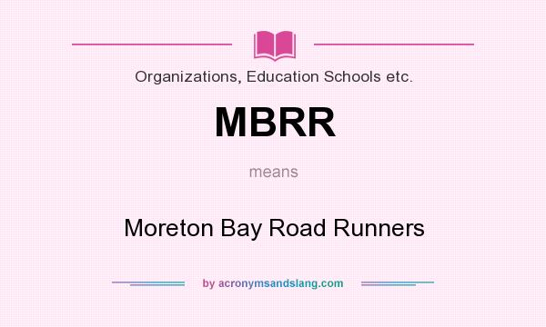What does MBRR mean? It stands for Moreton Bay Road Runners