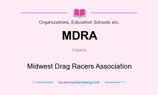 What does MDRA mean? It stands for Midwest Drag Racers Association