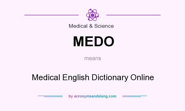 What does MEDO mean? It stands for Medical English Dictionary Online