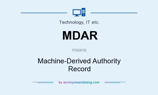 What does MDAR mean? It stands for Machine-Derived Authority Record