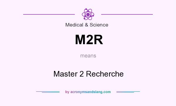 What does M2R mean? It stands for Master 2 Recherche