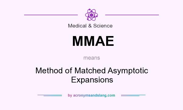 What does MMAE mean? It stands for Method of Matched Asymptotic Expansions