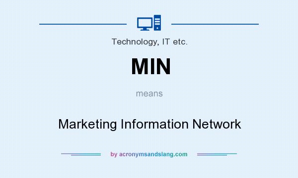What does MIN mean? It stands for Marketing Information Network