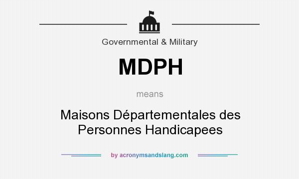 What does MDPH mean? It stands for Maisons Départementales des Personnes Handicapees
