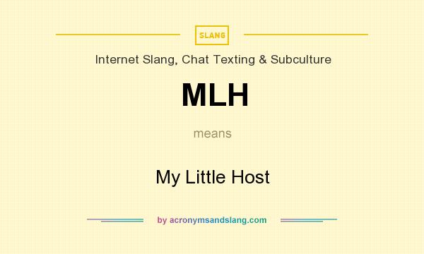 What does MLH mean? It stands for My Little Host