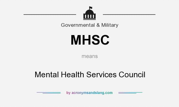 What does MHSC mean? It stands for Mental Health Services Council