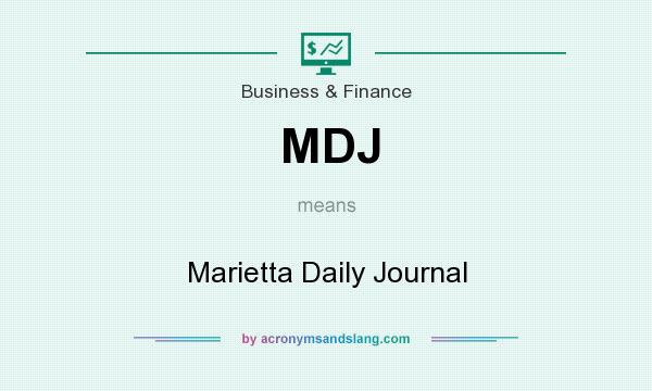 What does MDJ mean? It stands for Marietta Daily Journal