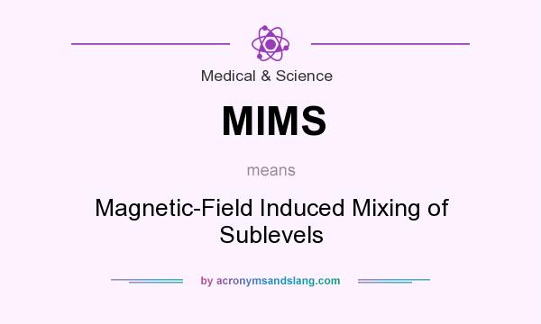 What does MIMS mean? It stands for Magnetic-Field Induced Mixing of Sublevels