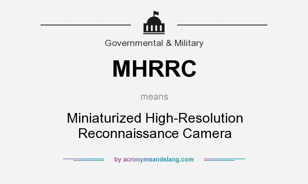What does MHRRC mean? It stands for Miniaturized High-Resolution Reconnaissance Camera