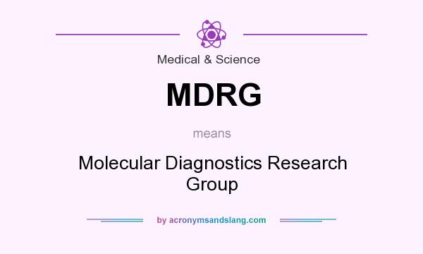 What does MDRG mean? It stands for Molecular Diagnostics Research Group