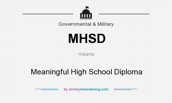 What does MHSD mean? It stands for Meaningful High School Diploma