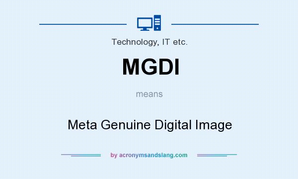 What does MGDI mean? It stands for Meta Genuine Digital Image