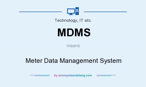 What does MDMS mean? It stands for Meter Data Management System