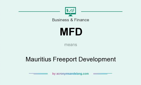 What does MFD mean? It stands for Mauritius Freeport Development